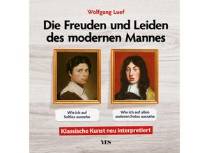 9783969052914 - Die Freuden und Leiden des modernen Mannes - Wolfgang Luef Gebunden