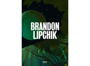 9783969121320 - Brandon Lipchik - Oliver Koerner von Gustorf Geheftet