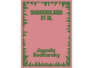 9783969121658 - Jagoda Bednarsky - SHADOWLAND ET AL - Miriam Bettin Juliet Kothe Leinen