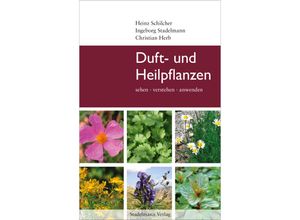 9783969140161 - Duft- und Heilpflanzen - Heinz Schilcher Ingeborg Stadelmann Christian Herb Kartoniert (TB)