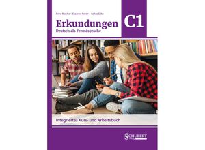 9783969150757 - Erkundungen Deutsch als Fremdsprache C1 Integriertes Kurs- und Arbeitsbuch - Anne Buscha Susanne Raven Szilvia Szita Kartoniert (TB)