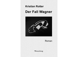 9783969210208 - Der Fall Wagner - Kristian Rotter Kartoniert (TB)