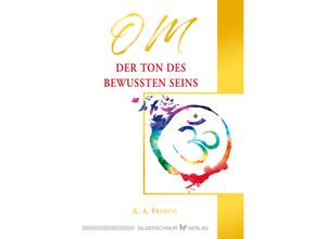 9783969330326 - OM - Der Ton des bewussten Seins - KA Francis Kartoniert (TB)