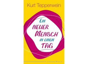 9783969330678 - Ein neuer Mensch in einem Tag - Kurt Tepperwein Gebunden