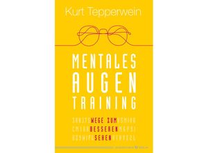 9783969330692 - Mentales Augentraining - Kurt Tepperwein Gebunden