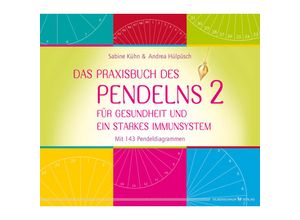 9783969330722 - Das Praxisbuch des Pendelns 2 - Sabine Kühn Andrea Hülpüsch Gebunden