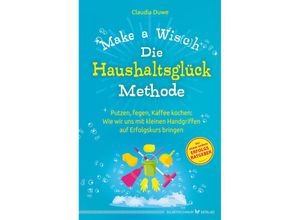 9783969330753 - Die Haushaltsglück-Methode - Make a Wis(c)h - Claudia Duwe Gebunden