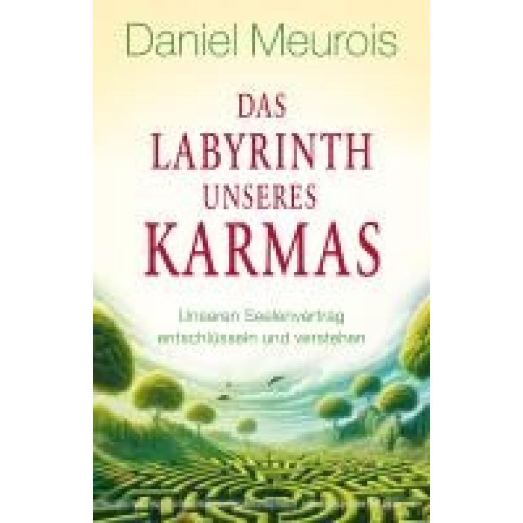 9783969330913 - Meurois Daniel Das Labyrinth unseres Karmas