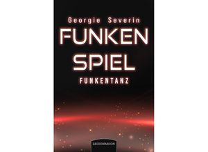 9783969371268 - Funkenspiel - Funkentanz - Georgie Severin Taschenbuch