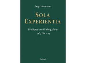 9783969402559 - SOLA EXPERIENTIA Predigten aus fünfzig Jahren - Ingo Neumann Gebunden