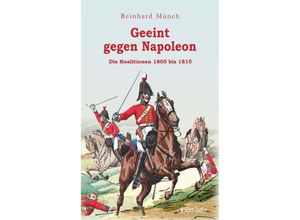 9783969406335 - Geeint gegen Napoleon - Reinhard Münch Kartoniert (TB)