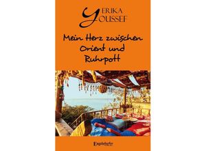 9783969406397 - Mein Herz zwischen Orient und Ruhrpot - Erika Youssef Kartoniert (TB)