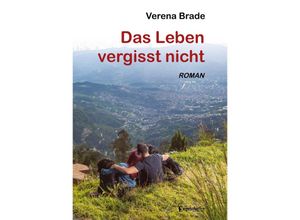 9783969406755 - Das Leben vergisst nicht - Verena Brade Kartoniert (TB)