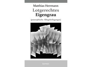 9783969406816 - Lotgerechtes Eigengrau - Matthias Herrmann Kartoniert (TB)