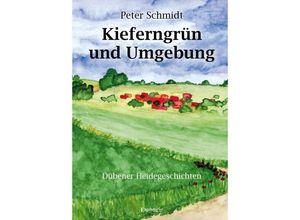 9783969407028 - Kieferngrün und Umgebung - Peter Schmidt Kartoniert (TB)