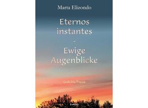 9783969407226 - Eternos instantes - Ewige Augenblicke - Marta Elizondo Gebunden