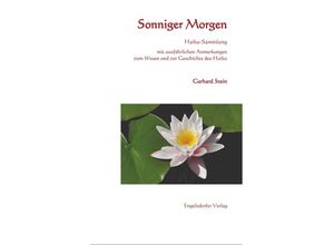 9783969407851 - Sonniger Morgen - Haiku-Sammlung - Gerhard Stein Taschenbuch