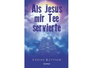 9783969407950 - Als Jesus mir Tee servierte - Stefan Kettner Kartoniert (TB)