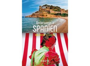 9783969651155 - KUNTH Unterwegs in Spanien - Natalie Göltenboth Melanie Goldmann Daniela Kebel Ingrid Langschwert Ulrike Prinz Gabriele Redden Isabel Rith-Magni Kartoniert (TB)