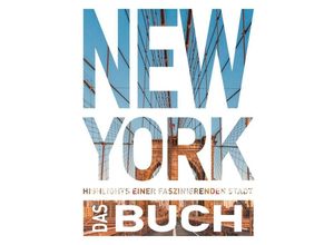 9783969651346 - KUNTH New York Das Buch - Karen Dengler Robert Fischer Thomas Jeier Iris Ottinger Gebunden