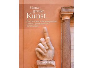 9783969651483 - KUNTH Bildband Ganz große Kunst - Petra Dubilski Robert Fischer Christiane Gsänger Katinka Holupirek Thomas Jeier Laura Joppien Stefan Jordan Andrea Lammert Ulrike Prinz Isabel Rith-Magni Walter M Weiss Gebunden