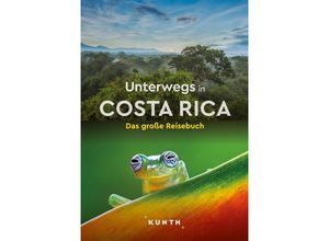 9783969651513 - KUNTH Unterwegs in Costa Rica - Oliver Kiesow Kartoniert (TB)