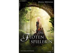 9783969668054 - Die Flötenspielerin - Hilga Höfkens Kartoniert (TB)