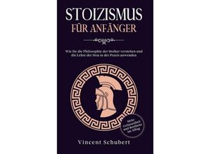 9783969670187 - Stoizismus für Anfänger - Vincent Schubert Kartoniert (TB)