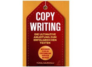 9783969673164 - Copywriting - Die ultimative Anleitung zum erfolgreichen Texten - Yücel Uzunoglu Gebunden