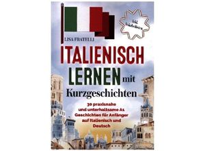 9783969673478 - Italienisch lernen mit Kurzgeschichten - Lisa Fratelli Gebunden