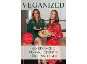 9783969673638 - Veganized - Einfach lecker vegan kochen & backen ganz ohne Verzicht - Mint & Meri Gebunden