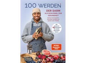 9783969673669 - 100 werden 2 - Der Darm als Schlüssel zur Gesundheit - Luke Jaque-Rodney Gebunden