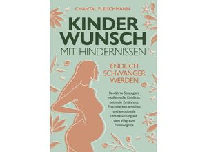 9783969674062 - Kinderwunsch mit Hindernissen - Endlich schwanger werden - Chantal Fleischmann