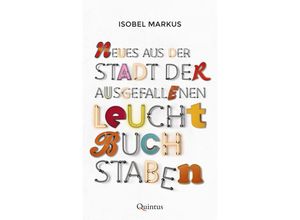 9783969820780 - Neues aus der Stadt der ausgefallenen Leuchtbuchstaben - Isobel Markus Kartoniert (TB)