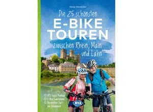 9783969902127 - Die 25 schönsten E-Bike Touren zwischen Rhein Main und Lahn - Otmar Steinbicker Kartoniert (TB)