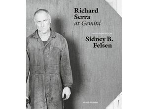 9783969992418 - Richard Serra at Gemini - Sidney B Felsen Leinen