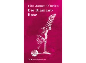 9783969992630 - Die Diamantlinse (Steidl Nocturnes) - Fitz-James OBrian Leinen