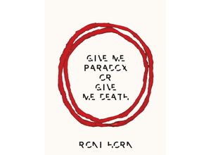 9783969993798 - Give Me Paradox or Give Me Death - Roni Horn Gebunden