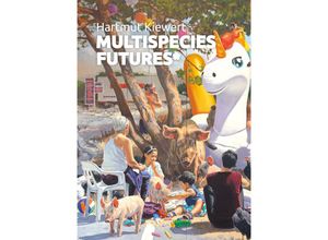 9783980136655 - Hartmut Kiewert - Multispecies Futures* Gebunden