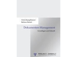 9783980675604 - Grundlagen und Zukunft des Dokumentenmanagements - Ulrich Kampffmeyer Barbara Merkel Kartoniert (TB)