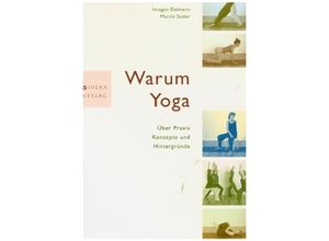 9783980949705 - Imogen Dalmann - GEBRAUCHT Warum Yoga Über Praxis Konzepte und Hintergründe - Preis vom 02062023 050629 h