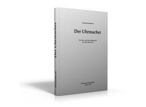 9783980955775 - Der Uhrmacher - Richard Reutebuch Kartoniert (TB)