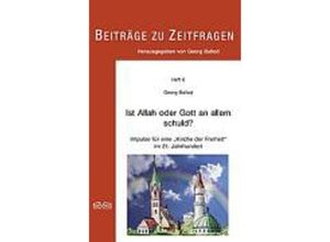 9783981111200 - Ist Allah oder Gott an allem schuld? - Georg Ballod Kartoniert (TB)