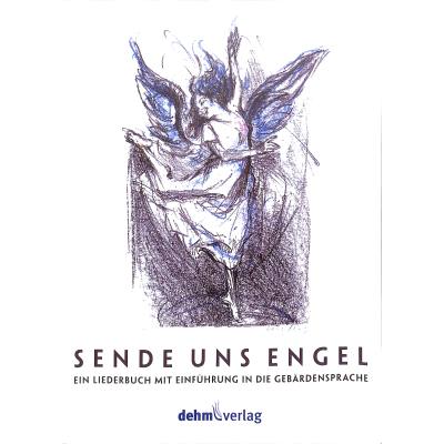 9783981205084 - Sende uns Engel | Ein Liederbuch mit Einführung in die Gebärdensprache