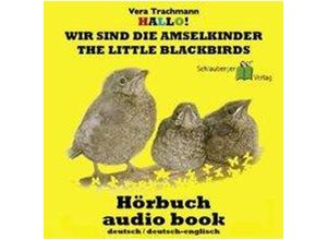 9783981243284 - Hallo! Wir sind die Amselkinder - The littel BlackbirdsAudio-CD - Vera Trachmann (Hörbuch)