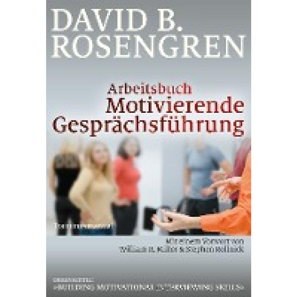 9783981338935 - Arbeitsbuch Motivierende Gesprächsführung - David B Rosengren Kartoniert (TB)