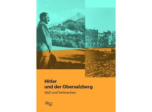 9783981405286 - Hitler und der Obersalzberg Kartoniert (TB)