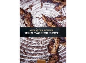 9783981555509 - Mein täglich Brot - Alexander Bühler Gebunden