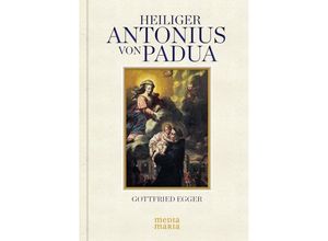 9783981569865 - Heiliger Antonius von Padua - Gottfried Egger Gebunden