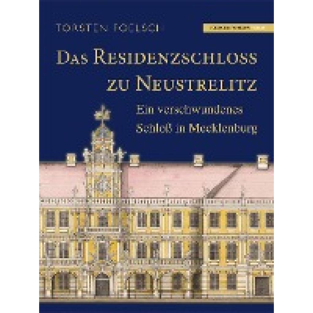 9783981637717 - Foelsch Torsten Das Residenzschloß zu Neustrelitz